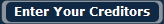 Enter Your Creditors