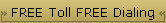 FREE Toll FREE Dialing