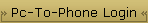 Pc-To-Phone Login