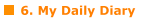 6. My Daily Diary