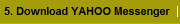 5. Download YAHOO Messenger