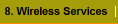 8. Wireless Services