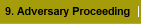 9. Adversary Proceeding