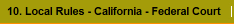 10. Local Rules - California - Federal Court