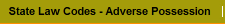 State Law Codes - Adverse Possession
