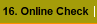 16. Online Check