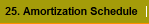 25. Amortization Schedule