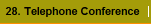 28. Telephone Conference