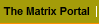 The Matrix Portal
