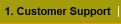 1. Customer Support