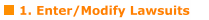 1. Enter/Modify Lawsuits