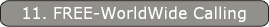 11. FREE-WorldWide Calling