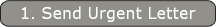 1. Send Urgent Letter