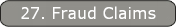 27. Fraud Claims