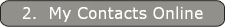 2.  My Contacts Online