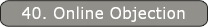40. Online Objection