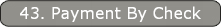 43. Payment By Check
