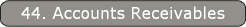 44. Accounts Receivables