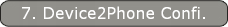 7. Device2Phone Confi.