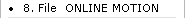 8. File  ONLINE MOTION