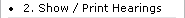 2. Show / Print Hearings
