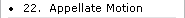 22.  Appellate Motion