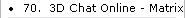 70.  3D Chat Online - Matrix World
