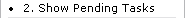 2. Show Pending Tasks